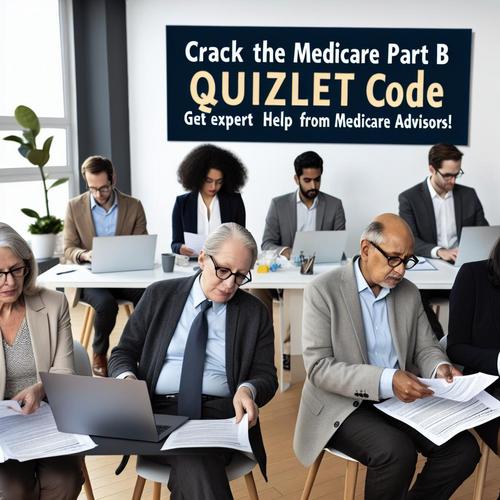 "Crack the Medicare Part B Quizlet Code: Get Expert Help from Medicare Advisors!"